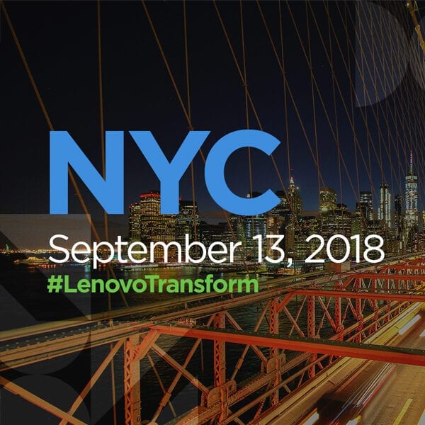 Lenovo Transform September 13, 2018 in NYC