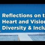 The Heart and Vision of Diversity and Inclusion