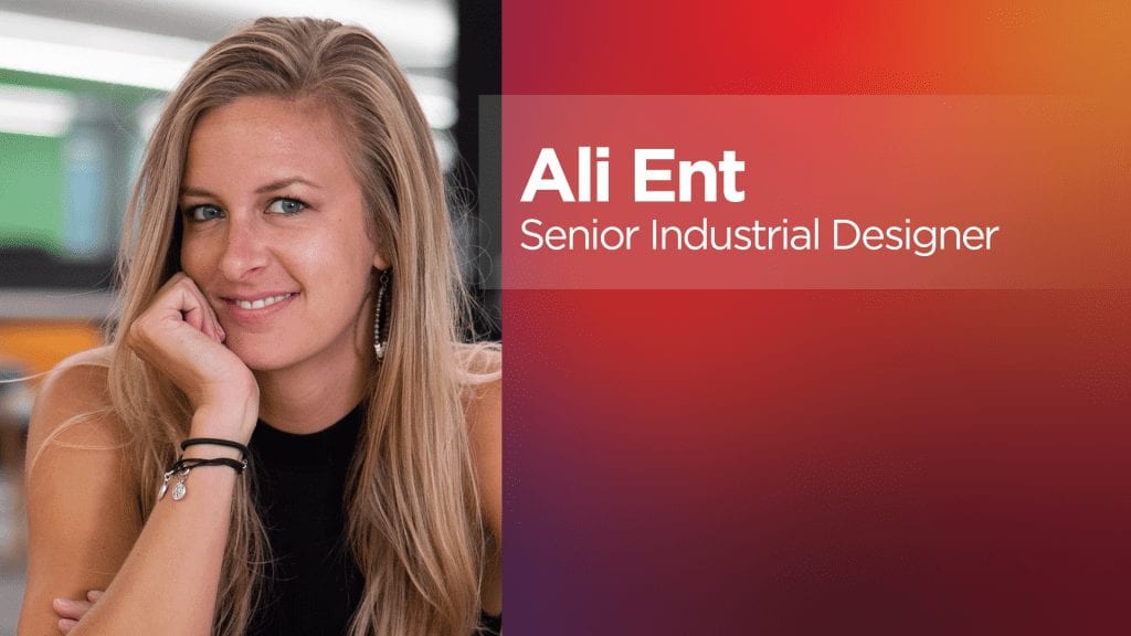Ali Ent, Senior Industrial Designer