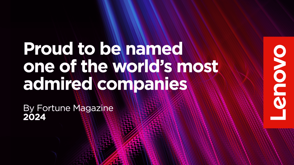 Lenovo earns recognition from Fortune as one of the world’s most admired companies